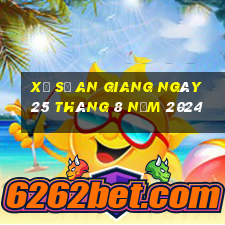 xổ số an giang ngày 25 tháng 8 năm 2024