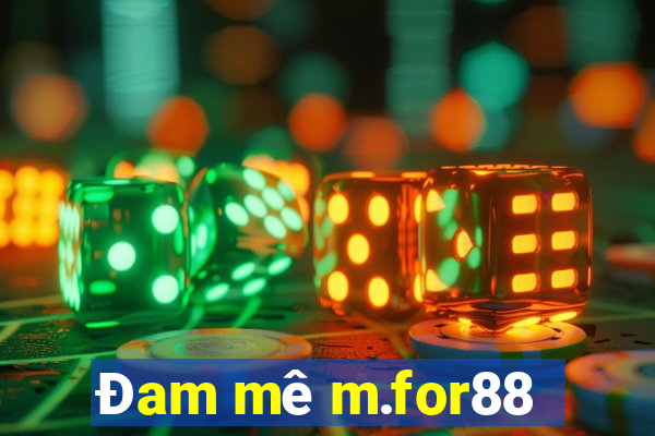 Đam mê m.for88