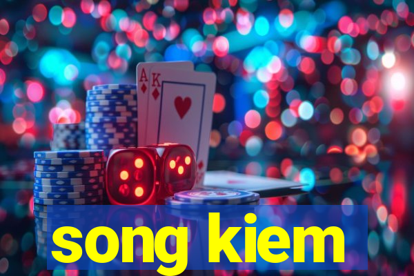 song kiem