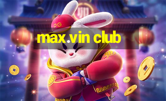 max.vin club