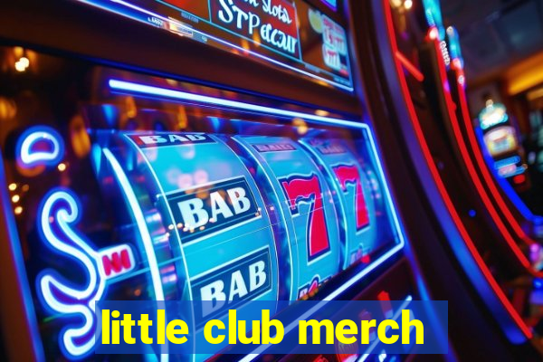 little club merch