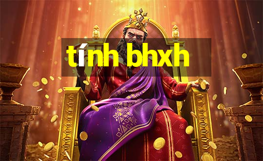 tính bhxh