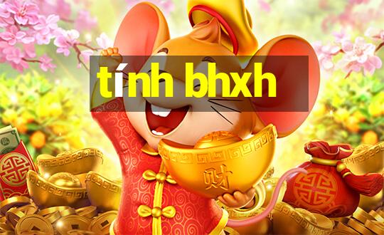 tính bhxh