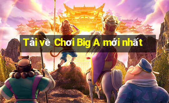 Tải về Chơi Big A mới nhất