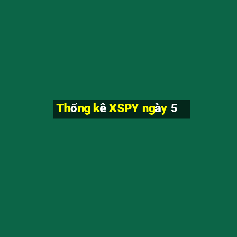 Thống kê XSPY ngày 5