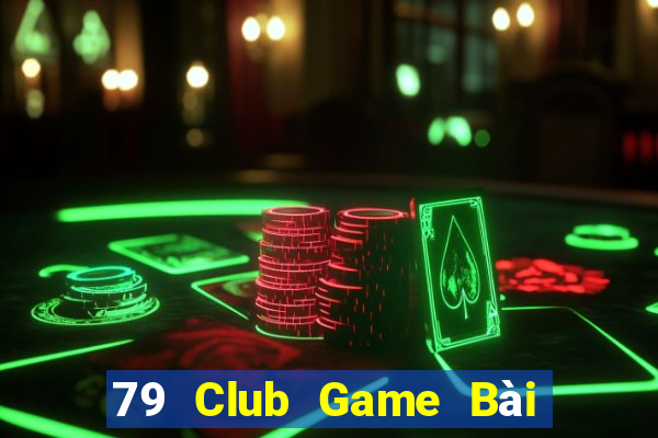 79 Club Game Bài Nhiều Người Chơi Nhất