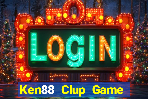 Ken88 Clup Game Bài Kubet