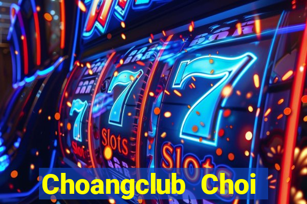 Choangclub Choi Game Bài