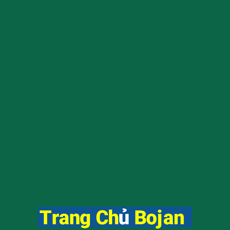 Trang Chủ Bojan