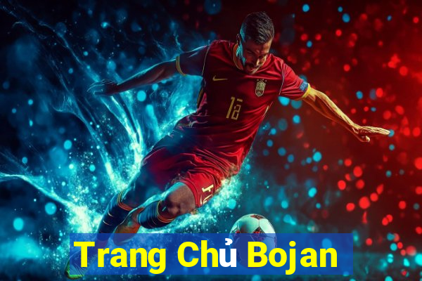 Trang Chủ Bojan