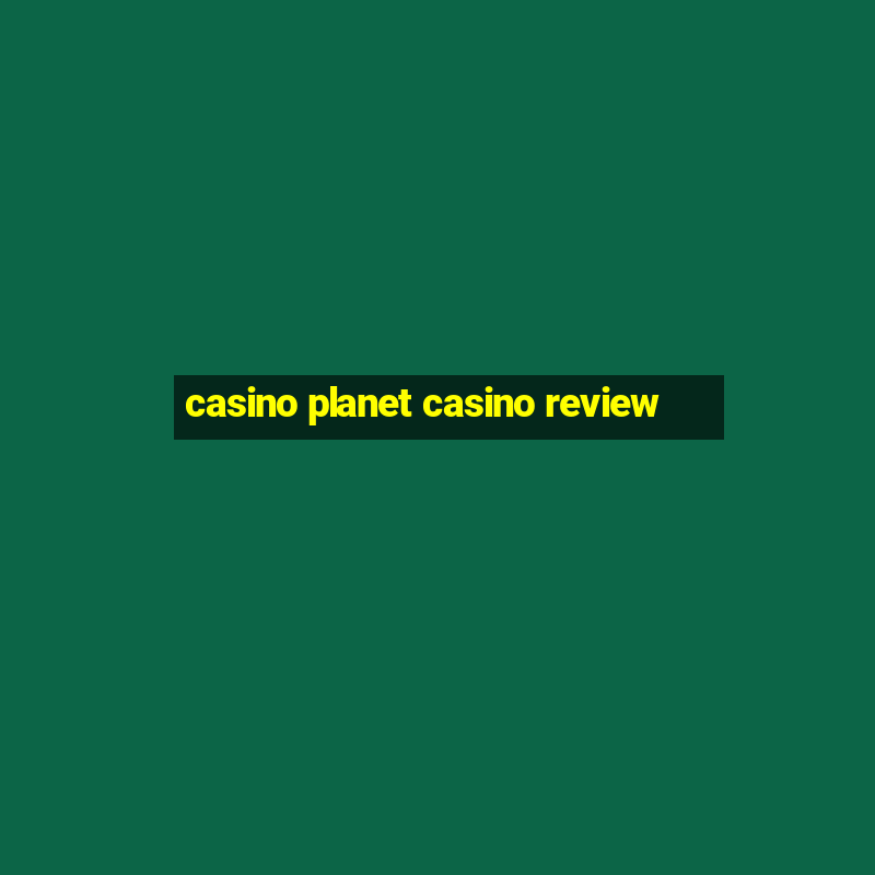 casino planet casino review