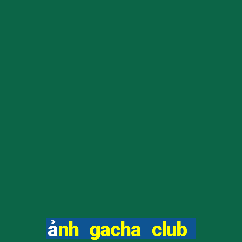 ảnh gacha club đẹp ngầu nam