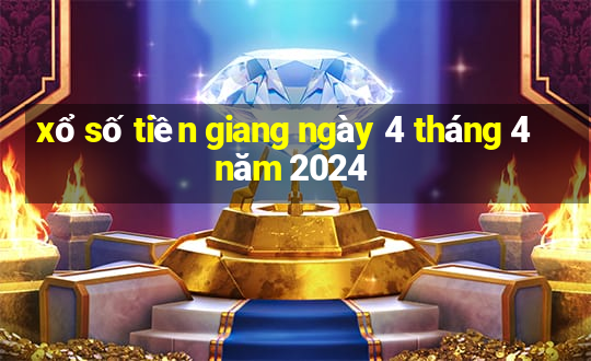 xổ số tiền giang ngày 4 tháng 4 năm 2024