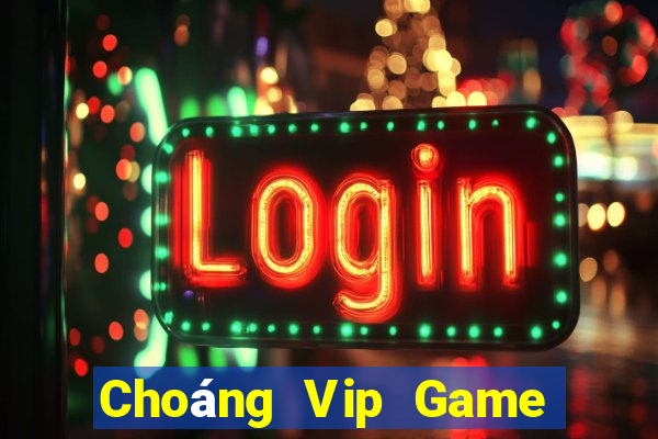 Choáng Vip Game Bài Chắn