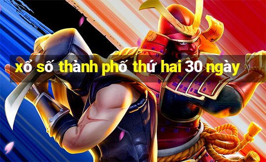 xổ số thành phố thứ hai 30 ngày