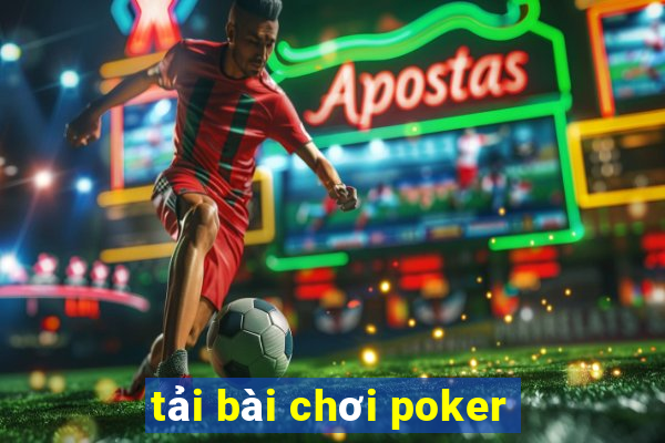 tải bài chơi poker