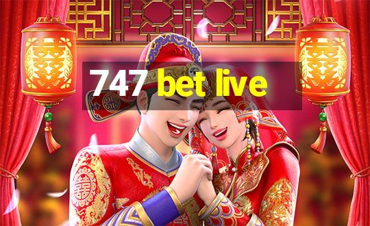 747 bet live