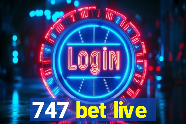 747 bet live