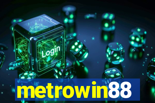 metrowin88