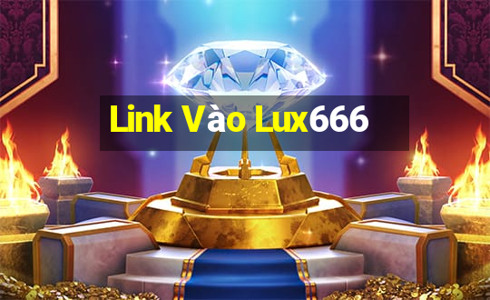 Link Vào Lux666