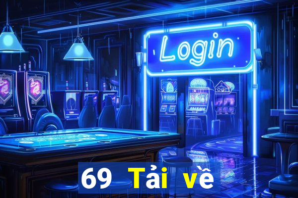 69 Tải về trang web chính thức