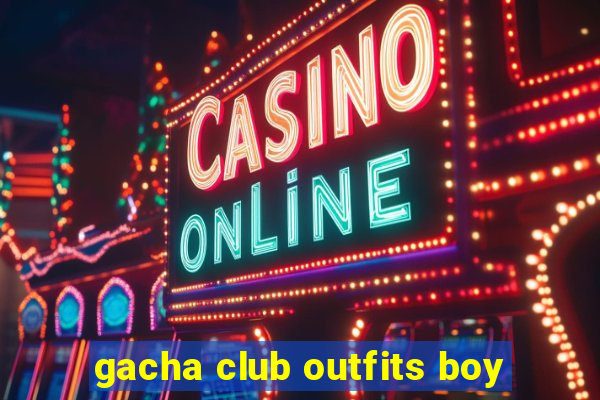 gacha club outfits boy