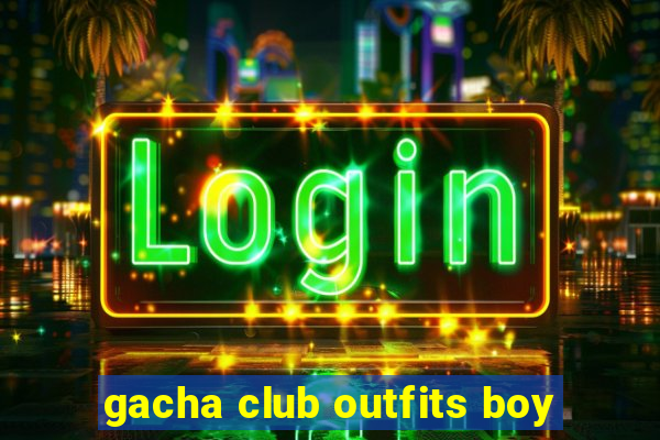 gacha club outfits boy