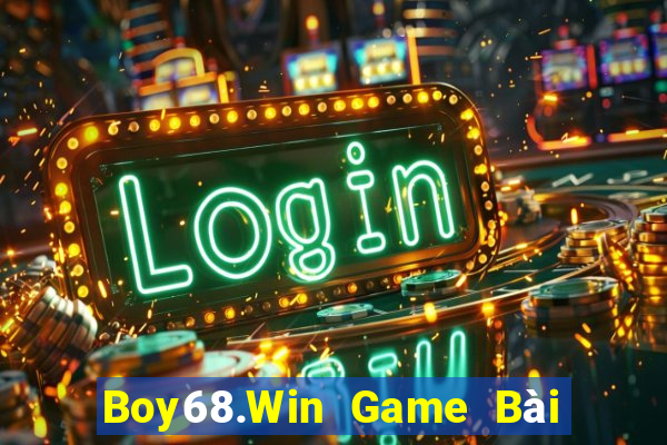 Boy68.Win Game Bài Hot Nhất Hiện Nay