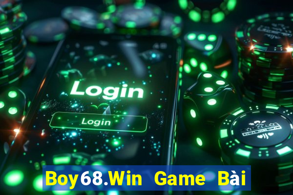 Boy68.Win Game Bài Hot Nhất Hiện Nay