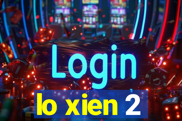 lo xien 2