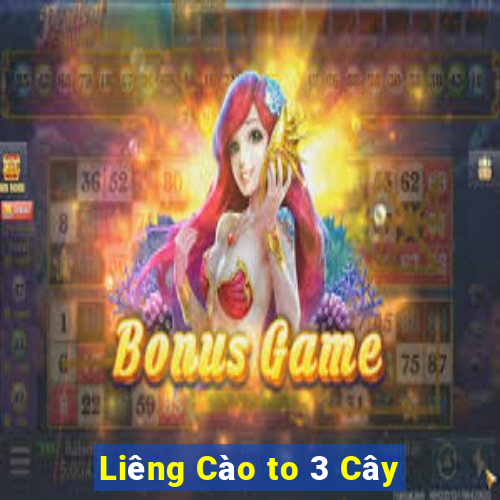 Liêng Cào to 3 Cây