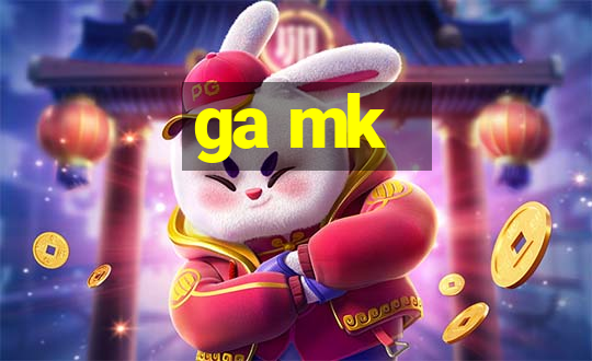 ga mk