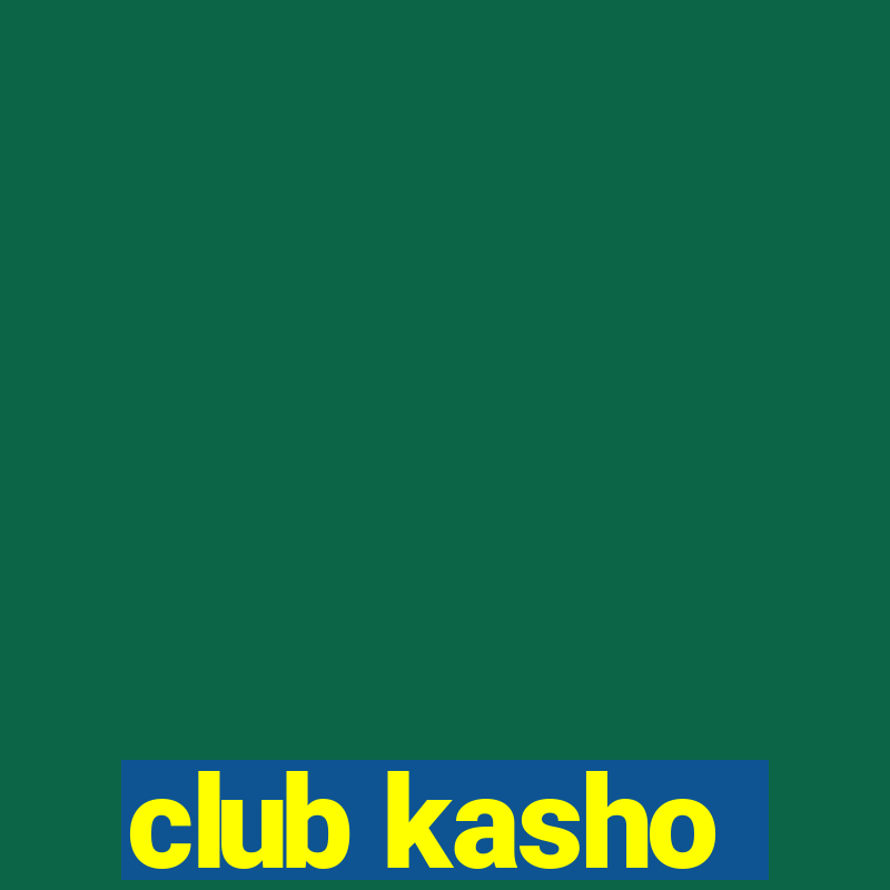 club kasho