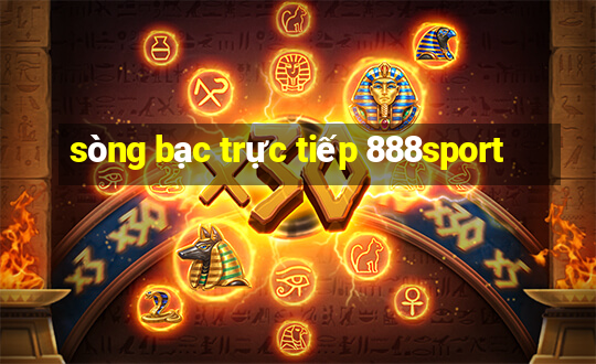 sòng bạc trực tiếp 888sport