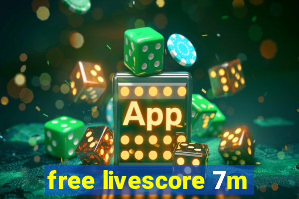 free livescore 7m