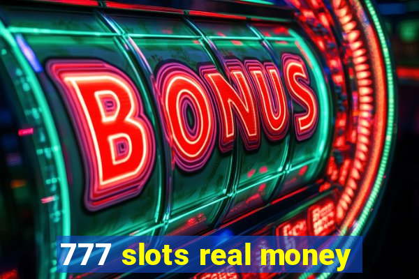 777 slots real money