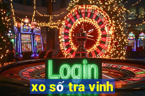 xo số tra vinh