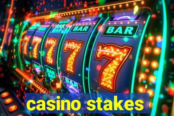 casino stakes