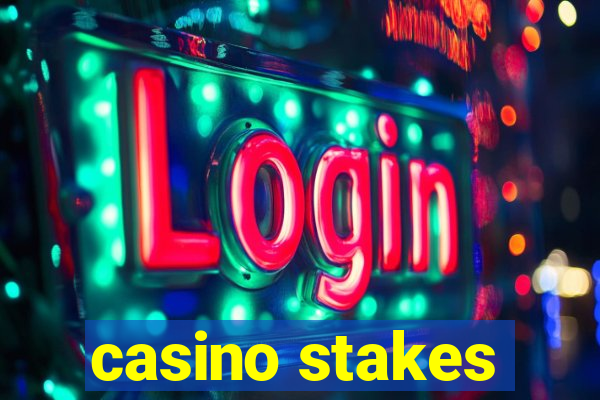 casino stakes