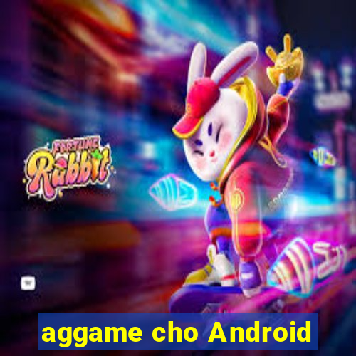 aggame cho Android