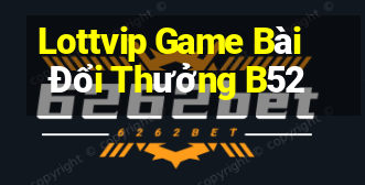 Lottvip Game Bài Đổi Thưởng B52