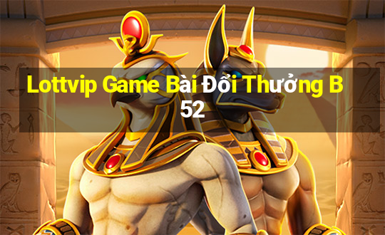 Lottvip Game Bài Đổi Thưởng B52