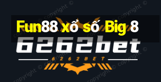 Fun88 xổ số Big 8