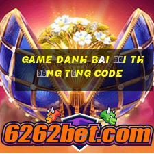 game danh bài đổi thưởng tặng code