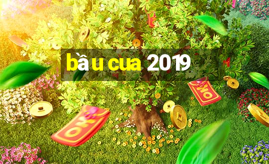 bầu cua 2019