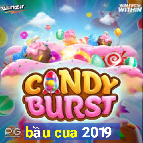 bầu cua 2019