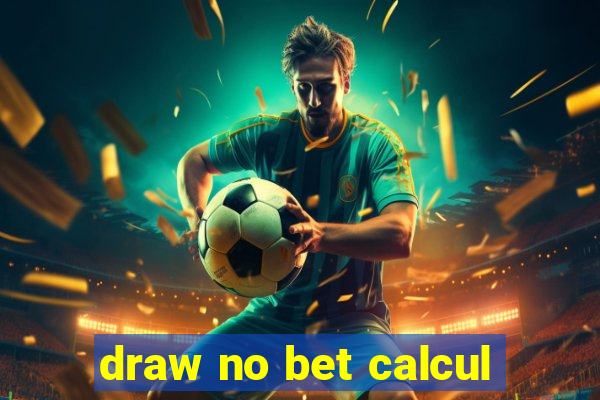 draw no bet calcul