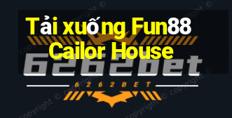 Tải xuống Fun88 Cailor House