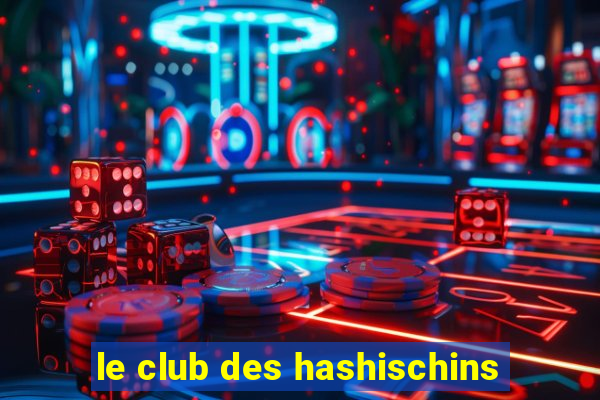 le club des hashischins