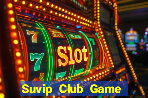 Suvip Club Game Bài 888 Casino